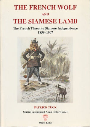 Stock ID #171047 The French Wolf and the Siamese Lamb. The French Threat to Siamese Independence...