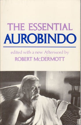 Stock ID #171220 The Essential Aurobindo. ROBERT A. MCDERMOTT