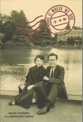 Stock ID #171368 Home is Where We Are. WANG GUNGWU WITH MARGARET WANG