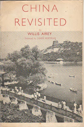 Stock ID #171453 China Revisited: Foreword by James Bertram. W. T. G. AIREY