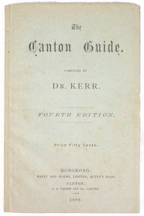 Stock ID #171509 A Guide to the City and Suburbs of Canton. KERR . DR, J G