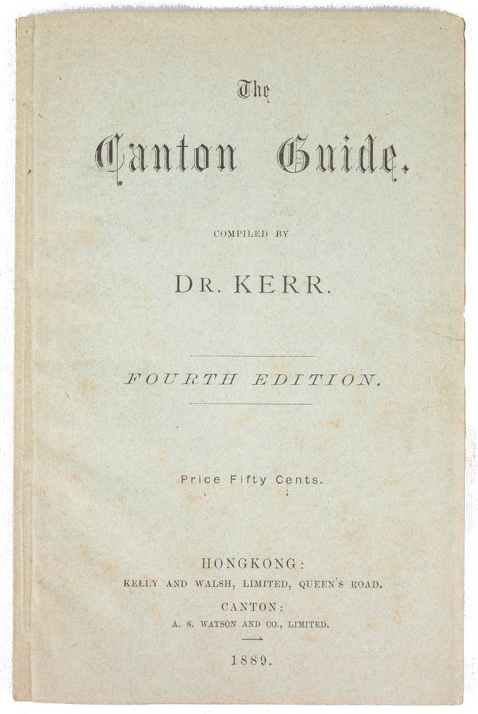 Stock ID #171509 A Guide to the City and Suburbs of Canton. KERR . DR, J G.