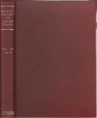 Stock ID #171678 Transactions of The Asiatic Society of Japan. Vol. XLVI - Part I & II. 1918....