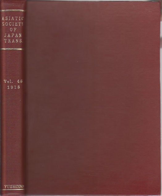 Stock ID #171678 Transactions of The Asiatic Society of Japan. Vol. XLVI - Part I & II. 1918. ASIATIC SOCIETY OF JAPAN.