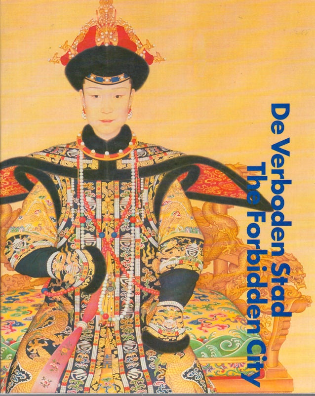 Stock ID #171709 De Verboden Stad. The Forbidden City. Court Culture of the Chinese Emperors (1644-1911). WIM CROUWEL, DIRECTOR.