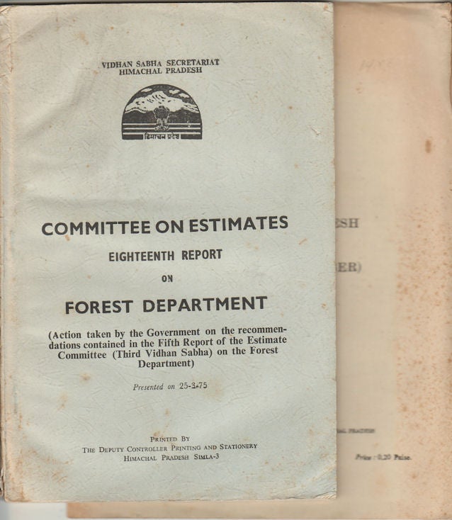 Stock ID #171720 Committee on Estimates Eighteenth Report on Forest Department. TOGETHER WITH Himachal Pradesh Forest (Sale of Timber) Rules, 1969. VIDHAN SABHA SECRETARIAT.