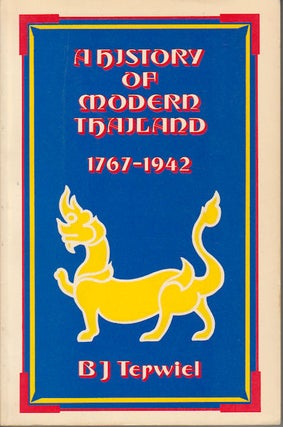 Stock ID #171760 A History of Modern Thailand. 1767-1942. B. J. TERWIEL