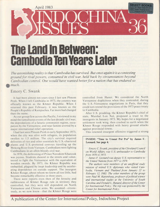 Stock ID #171851 Indochina Issues, No. 36. The Land in Between: Cambodia Ten Years Later & Time to Unseat Pol Pot. EMORY C. SWANK, JAMES F. LEONARD.