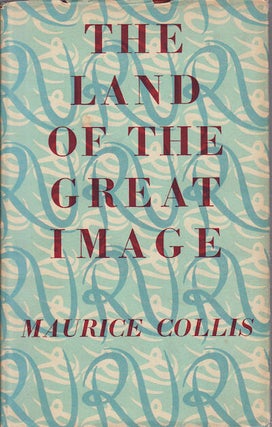 Stock ID #171910 The Land of the Great Image. Being Experiences of Friar Manrique in Arakan....