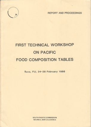 Stock ID #171939 First Technical Workshop on Pacific Food Composition Tables. HEATHER GREENFIELD,...