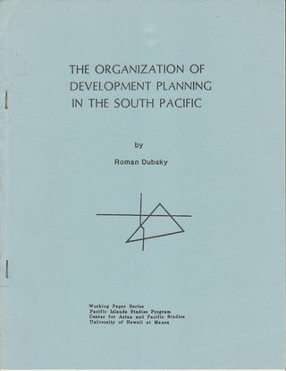 Stock ID #171943 The Organization of Development Planning in the South Pacific. ROMAN DUBSKY