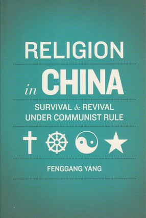 Stock ID #171985 Religion in China. Survival & Revival Under Communist Rule. YANG FENGGANG