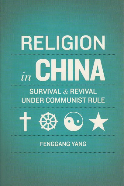Stock ID #171985 Religion in China. Survival & Revival Under Communist Rule. YANG FENGGANG.
