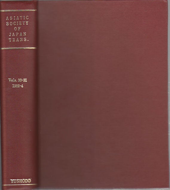 Stock ID #172124 Transactions of The Asiatic Society of Japan. Vols 30-31. ASIATIC SOCIETY OF JAPAN.