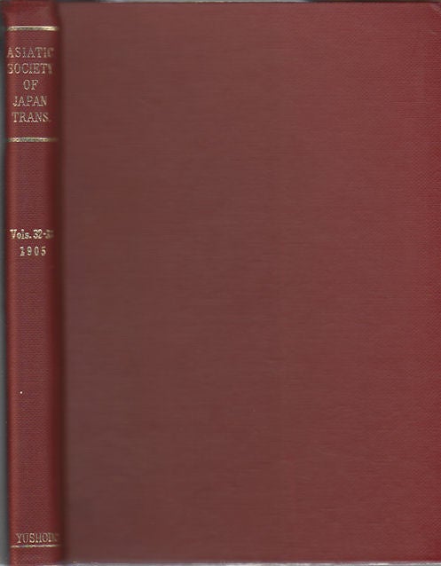 Stock ID #172126 Transactions of The Asiatic Society of Japan. Vols 32-33. ASIATIC SOCIETY OF JAPAN.