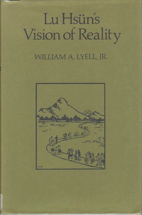 Stock ID #172139 Lu Hsun's Vision of Reality. WILLIAM A. JR LYELL