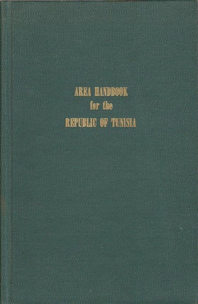 Stock ID #172151 Area Handbook for the Republic of Tunisia. HOWARD C. REESE, GRANT V. MCCLANAHAN,...