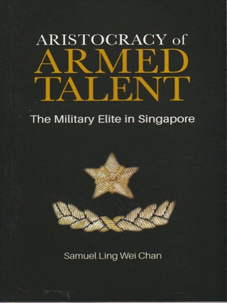 Stock ID #172287 Aristocracy of Armed Talent. A Portrait of the Military Elite in Singapore....