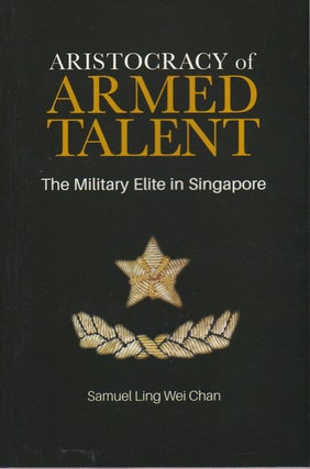 Stock ID #172287 Aristocracy of Armed Talent. A Portrait of the Military Elite in Singapore....