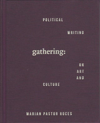 Stock ID #172290 Gathering. Political Writing on Art and Culture. MARIAN PASTOR ROCES