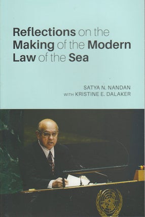 Stock ID #172291 Reflections on the Making of the Modern Law of the Sea. SATYA AND KRISTINE E....