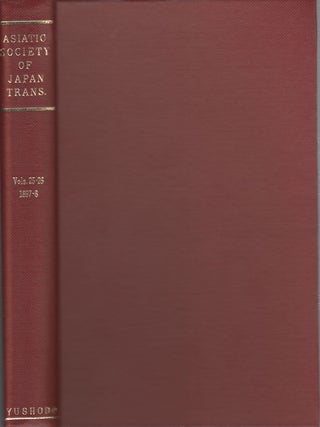 Stock ID #172300 Transactions of The Asiatic Society of Japan. Vol. 25-26. 1897-8. ASIATIC...