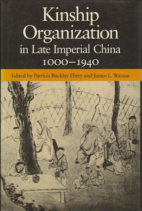 Stock ID #172478 Kinship Organization in Late Imperial China 1000 - 1940. PATRICIA BUCKLEY AND...