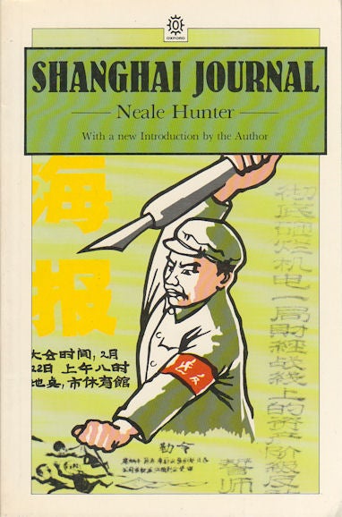 Stock ID #172541 Shanghai Journal. An Eyewitness Account of the Cultural Revolution. NEALE HUNTER.