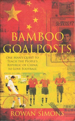 Stock ID #172609 Bamboo Goalposts. One Man's Quest to Teach the People's Republic of China to...