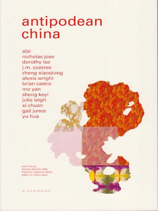 Stock ID #172697 Antipodean China. Reflections on Literary Exchange. NICHOLAS JOSE, BENJAMIN MADDEN