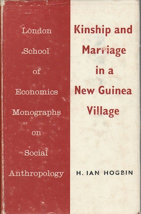 Stock ID #172719 Kinship and Marriage in a New Guinea Village. H. IAN HOGBIN