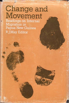 Stock ID #172720 Change and Movement. Readings on Internal Migration in Papua New Guinea. R. J. MAY
