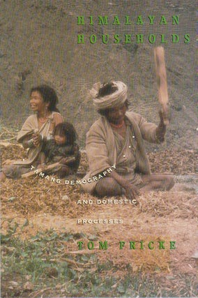 Stock ID #172725 Himalayan Households. Tamang Demography and Domestic Processes. TOM FRICKE