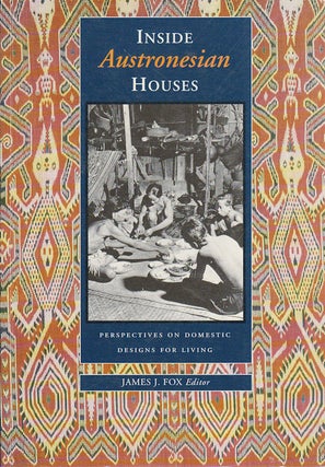 Stock ID #172888 Inside Austronesian Houses. Perspectives on Domestic Designs for Living. JAMES...