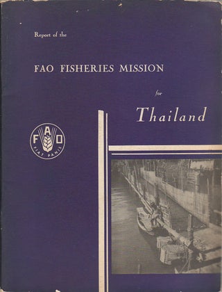 Stock ID #172915 Report of the FAO Fisheries Mission for Thailand. FISHERIES IN THAILAND IN THE...