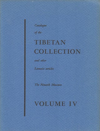 Stock ID #172925 Catalogue of the Tibetan Collection and other Lamaist articles. Volume IV....