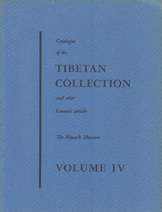 Stock ID #172925 Catalogue of the Tibetan Collection and other Lamaist articles. Volume IV....