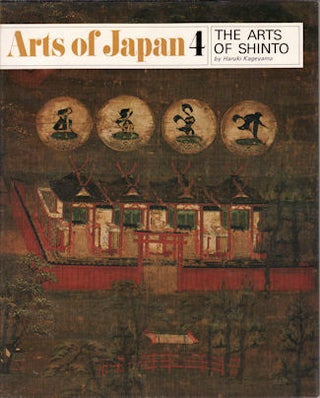 Stock ID #172941 Arts of Japan 4. The Arts of Shinto. HARUKI KAGEYAMA