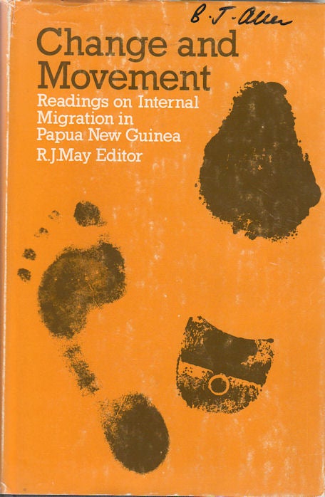 Stock ID #172960 Change and Movement. Readings on Internal Migration in Papua New Guinea. R. J. MAY.