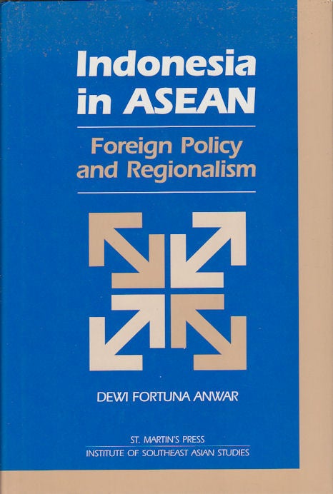 Stock ID #172965 Indonesia in ASEAN. Foreign Policy and Regionalism. DEWI FORTUNA ANWAR.