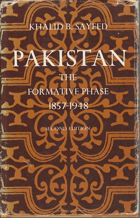 Stock ID #172972 Pakistan. The Formative Phase. 1857-1948. KHALID B. SAYEED