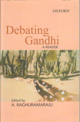 Stock ID #173026 Debating Gandhi. A reader. A. RAGHURAMARAJU