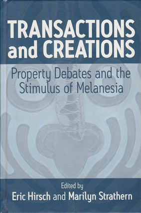 Stock ID #173224 Transactions and Creations. Property Debates and the Stimulus of Melanesia. ERIC...