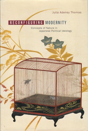 Stock ID #173340 Reconfiguring Modernity. Concepts of Nature in Japanese Political Ideology....