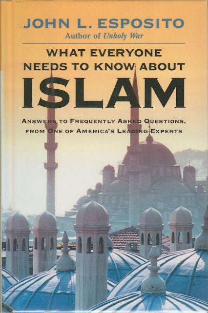 Stock ID #173371 What Everyone Needs to Know About Islam. JOHN L. ESPOSITO.