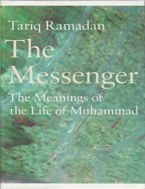 Stock ID #173373 The Messenger. The Meanings of the Life of Muhammad. TARIQ RAMADAN.