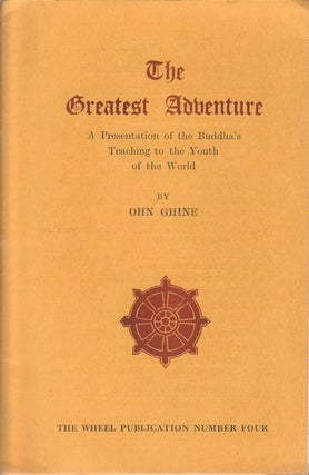 Stock ID #173388 The Greatest Adventure. A Presentation of the Buddha's Teaching to the...
