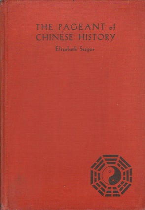 Stock ID #173478 The Pageant of Chinese History. ELIZABETH SEEGER