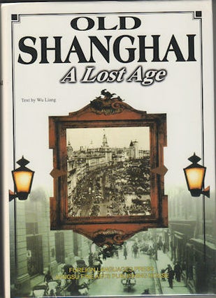 Stock ID #173642 Old Shanghai. A Lost Age. LIANG WU