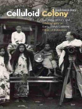Stock ID #173667 Celluloid Colony. Locating History and Ethnography in Early Dutch Colonial Films...